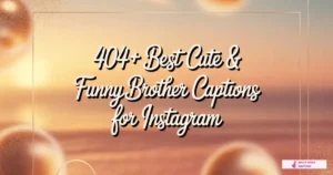 Brother Captions for Instagram