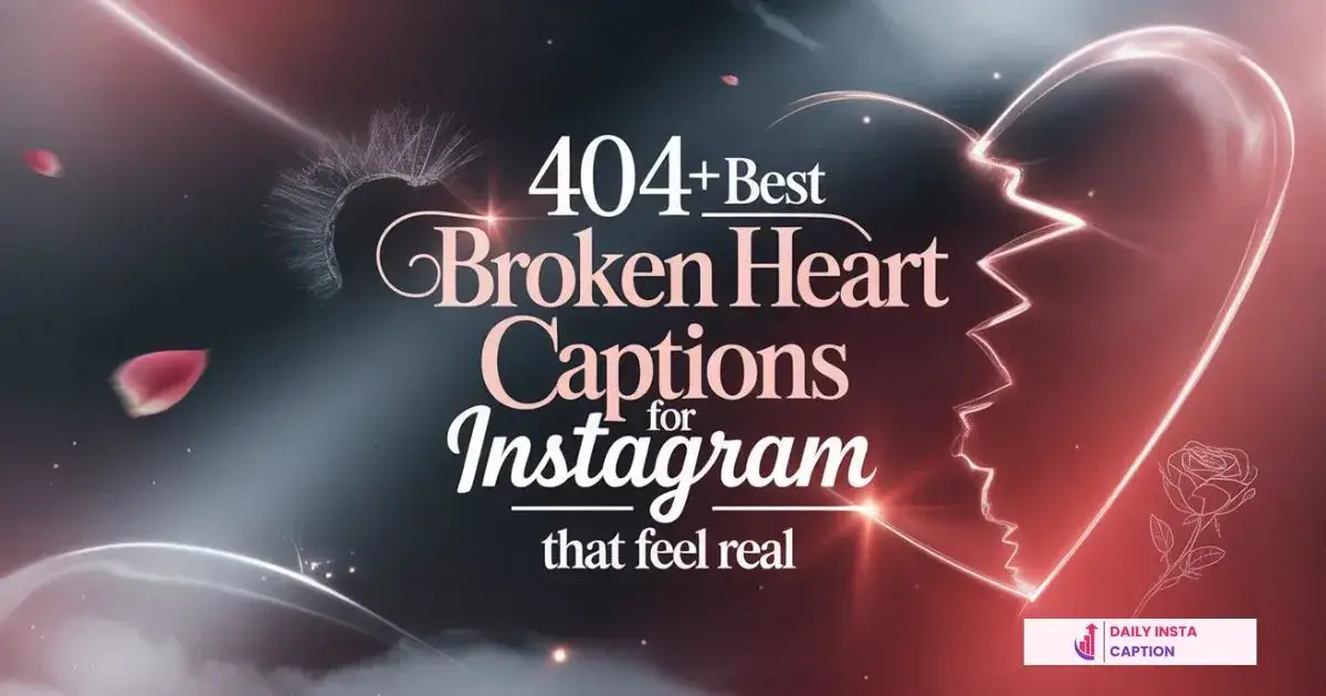 Broken Heart Captions for Instagram