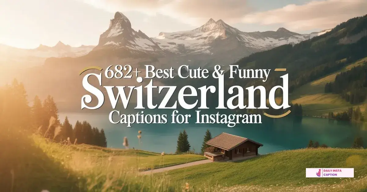 Switzerland Captions for Instagram