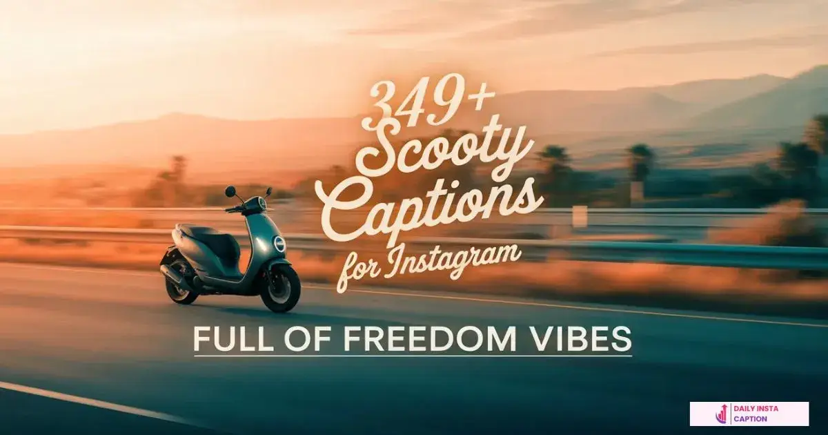 Scooty Captions for Instagram